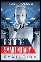 Rise of the Smart Notary - Evolution: The Ultimate Guide to Growing a Notary Agency B0943J86Z8 Book Cover