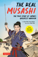 The Real Musashi: The Manga Version: The Life and Exploits of Japan's Greatest Warrior 4805317965 Book Cover