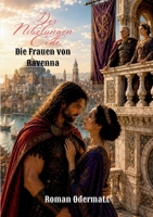 Der Nibelungen-Code - Die Frauen von Ravenna: Ein historischer Roman aus den Aufzeichnungen des Priscus von Panion (German Edition) 3696369756 Book Cover