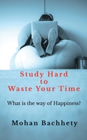 Study Hard to Waste Your Time B0BTLPS35N Book Cover