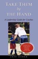 Take Them By The Hand 0976201437 Book Cover