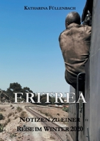 Eritrea: Notizen zu einer Reise im Winter 2020 3748231814 Book Cover