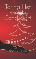 Taking Her Twink by Candlelight: A Romantic BWWM Sissy Story B09L4X46F5 Book Cover