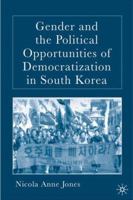 Gender and the Political Opportunities of Democratization in South Korea 1403972494 Book Cover