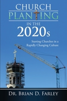 Church Planting in The 2020s : Church Planting in a Rapidly Changing Environment 1732591725 Book Cover