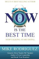 NOW Is the Best Time: Stop Talking. Start Doing. 0998286001 Book Cover