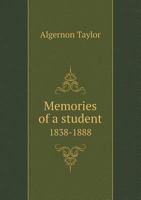 Memories of a Student 1838-1888 1172824045 Book Cover