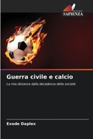Guerra civile e calcio (Italian Edition) 620954875X Book Cover