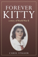 FOREVER KITTY: a story of World War II B0DPZK22B6 Book Cover