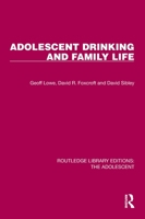 Adolescent Drinking and Family Life 1032381426 Book Cover