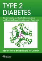 Type 2 Diabetes: Cardiovascular and Related Complications and Evidence-Based Complementary Treatments 1138580562 Book Cover