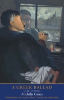 A Greek Ballad: Selected Poems 0300233345 Book Cover