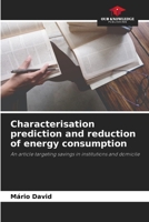 Characterisation prediction and reduction of energy consumption 6206239241 Book Cover