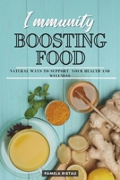 Immunity Boosting Food: Natural ways to support your health and wellness B0DTH7FM45 Book Cover