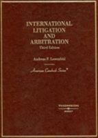 Lowenfeld's International Litigation and Arbitration, 2d (American Casebook Series®) (American Casebook Series and Other Coursebooks) 0314159142 Book Cover