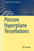 Poisson Hyperplane Tessellations (Springer Monographs in Mathematics) 3031541030 Book Cover