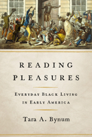 Reading Pleasures: Everyday Black Living in Early America 025208683X Book Cover