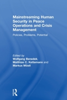 Mainstreaming Human Security in Peace Operations and Crisis Management: Policies, Problems, Potential 0415813247 Book Cover