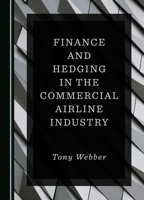 Finance and Hedging in the Commercial Airline Industry 103641146X Book Cover