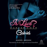 Is It Love? Carter Corp. Gabriel: Library Edition (Is It Love?, 1) 1705077595 Book Cover