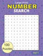 Number Search Book for Adults: 100 Large Print Puzzles for Quiet Evenings and Coffee Breaks (with Solutions) 1918635005 Book Cover