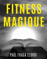 Fitness Magique B0BCCYSMND Book Cover