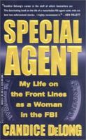 Special Agent: My Life On the Front Lines as a Woman in the FBI