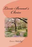 Lizzie Bennet's Choice 1721980571 Book Cover