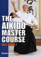 The Aikido Master Course: Best Aikido 2 477002763X Book Cover