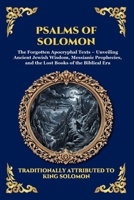 Psalms of Solomon: The Forgotten Apocryphal Texts - Unveiling Ancient Jewish Wisdom, Messianic Prophecies, and the Lost Books of the Biblical Era ... Reading) (Library of Alexandria - Esoteric) 1807923495 Book Cover