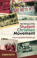 The Witness of the Student Christian Movement: Church Ahead of the Church 0281058776 Book Cover