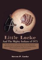 Little Locke and the Mighty Indians of 1975 1475943458 Book Cover