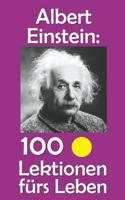 Albert Einstein: 100 Lektionen fürs Leben (German Edition) B0FKBJKFCR Book Cover