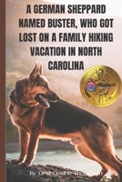 A German Sheppard Named Buster, Who Got Lost on a Family Hiking Vacation in North Carolina B0BW2JDHLC Book Cover