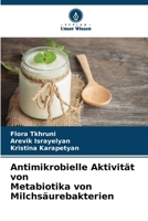 Antimikrobielle Aktivität von Metabiotika von Milchsäurebakterien (German Edition) 6209767869 Book Cover