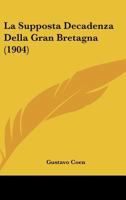 La Supposta Decadenza Della Gran Bretagna (1904) 1160140960 Book Cover
