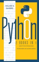 Python: 2 books in 1: learn python programming for beginners and machine learning 1801131260 Book Cover