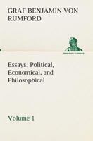 Essays Political, Economical, and Philosophical - Volume 1 1419118439 Book Cover