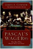 Pascal's Wager: The Man Who Played Dice with God 0060766913 Book Cover