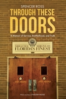 Through These Doors: A Memoir of Service, Brotherhood and Truth B0GKP9N7XH Book Cover