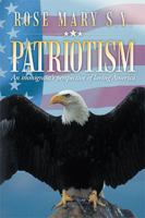 Patriotism: An Immigrant's Perspective of Loving America 1441520589 Book Cover