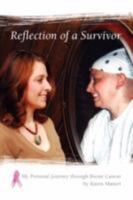 Reflection of a Survivor: My Personal Journey Through Breast Cancer 1436333644 Book Cover