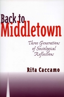 Back to Middletown: Three Generations of Sociological Reflections 0804738467 Book Cover