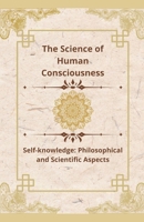 The Science of Human Consciousness B0F116XK5D Book Cover