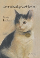 Ghost written by Picard the Cat 0595366791 Book Cover