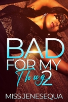 Bad For My Thug 2 B08ZQJH586 Book Cover