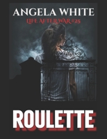 Roulette (Life After War) B0FJDQ22XF Book Cover