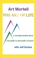 The Art of Life: A Transformation from Externally to Internally Oriented B0FHZDN4HF Book Cover