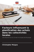 Facteurs influençant la planification des achats dans les collectivités locales: Une étude de cas du Conseil municipal de Shinyanga 6204159658 Book Cover