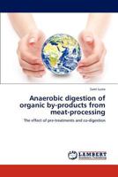 Anaerobic digestion of organic by-products from meat-processing 3846510394 Book Cover